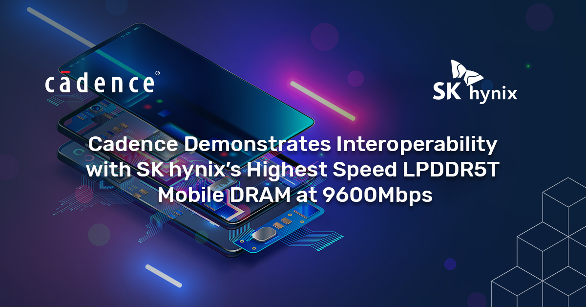 케이던스, SK하이닉스의 초고속 모바일용 D램과의 상호운용성 검증.jpg